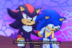 Size: 1199x810 | Tagged: safe, artist:setispaghetti, shadow the hedgehog (sonic), sonic the hedgehog (sonic), hedgehog, mammal, sega, sonic prime, sonic the hedgehog (series), 2024, black body, black fur, blue body, blue fur, clothes, depressed, duo, duo male, english text, frowning, fur, gloves, gold bracelet, green eyes, i think we're gonna have to kill this guy, male, males only, meme, multicolored body, multicolored fur, open mouth, red body, red eyes, red fur, simple background, teeth, text, two toned body, two toned fur